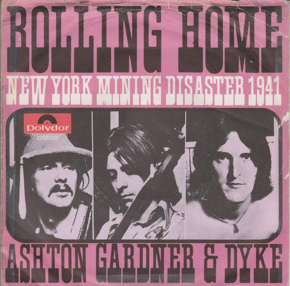 Ashton, Gardner & Dyke : Rolling Home / New York Mining Disaster 1941 (7", Single)