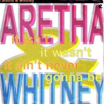 Aretha Franklin & Whitney Houston : It Isn't It Wasn't It Ain't Never Gonna Be (7", Single)