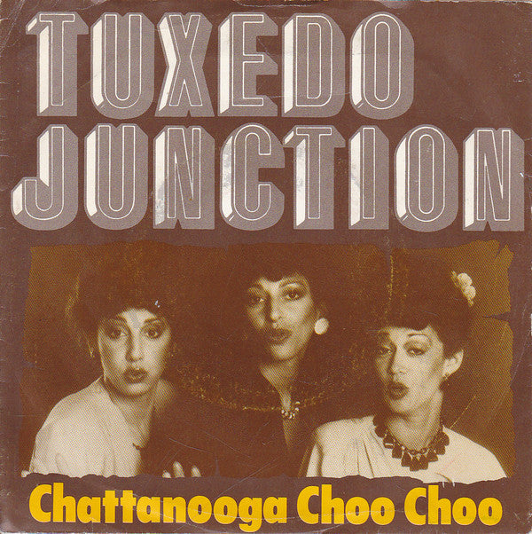 Tuxedo Junction : Chattanooga Choo Choo / I Didn't Know About You (7")