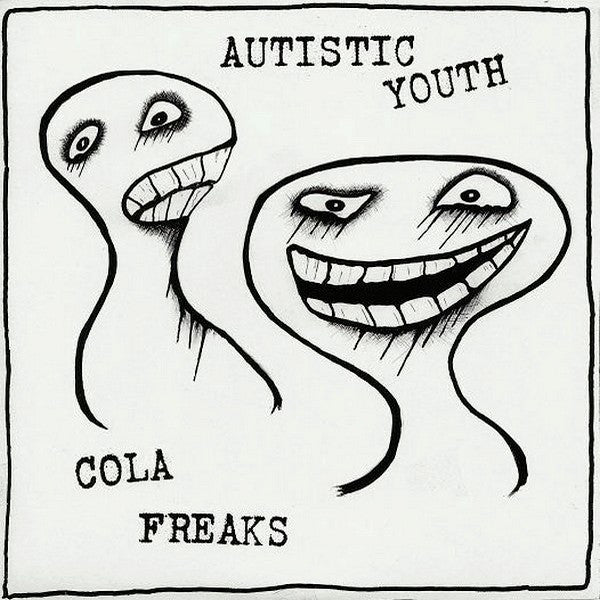 Autistic Youth / Cola Freaks : Autistic Youth / Cola Freaks (7")