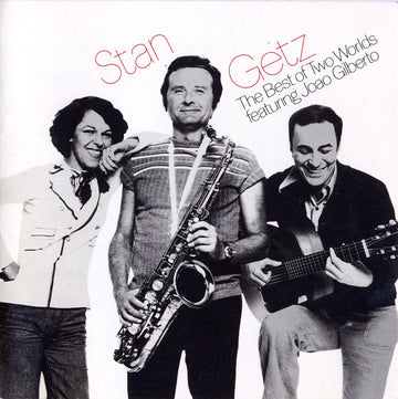 Stan Getz Featuring João Gilberto : The Best Of Two Worlds (LP, Album, RE)