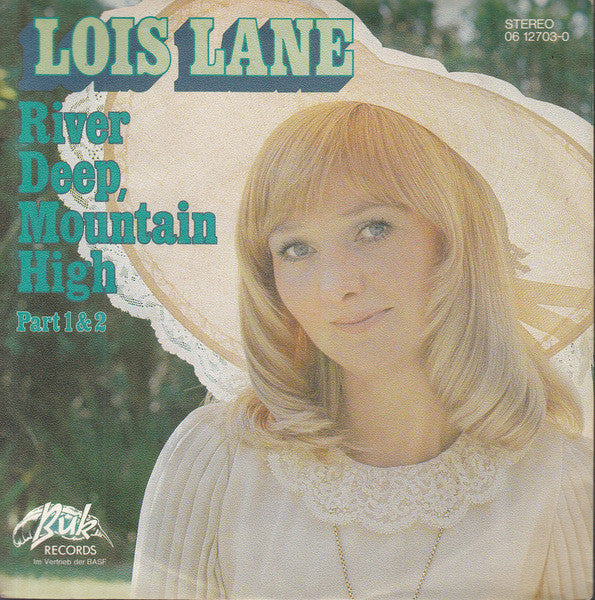 Lois Lane (3) : River Deep, Mountain High (7", Single)