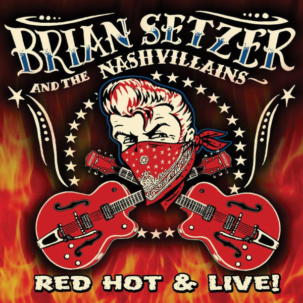 Brian Setzer And The Nashvillains : Red Hot & Live! (CD, Album)