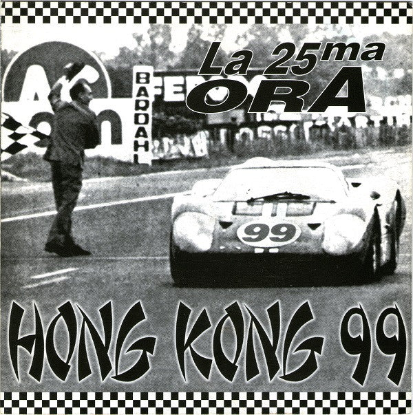 Hong Kong 99 : La 25ma Ora (7", EP)