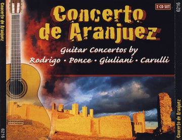 Joaquín Rodrigo • Manuel María Ponce Cuéllar • Mauro Giuliani (2) • Ferdinando Carulli : Concerto De Aranjuez (2xCD)