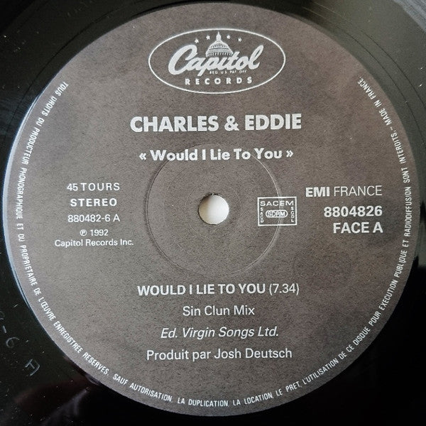 Charles & Eddie : Would I Lie To You? - Sin Clun Mix (12")