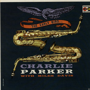 Charlie Parker With Miles Davis : The Early Bird (LP, Comp, Mono)