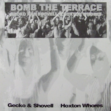 Gecko* & Shovell Vs. Hoxton Whores : Bomb The Terrace (12", W/Lbl)