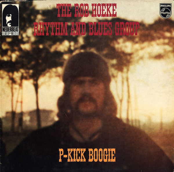 The Rob Hoeke Rhythm & Blues Group : P-Kick Boogie (LP, Album, RE)