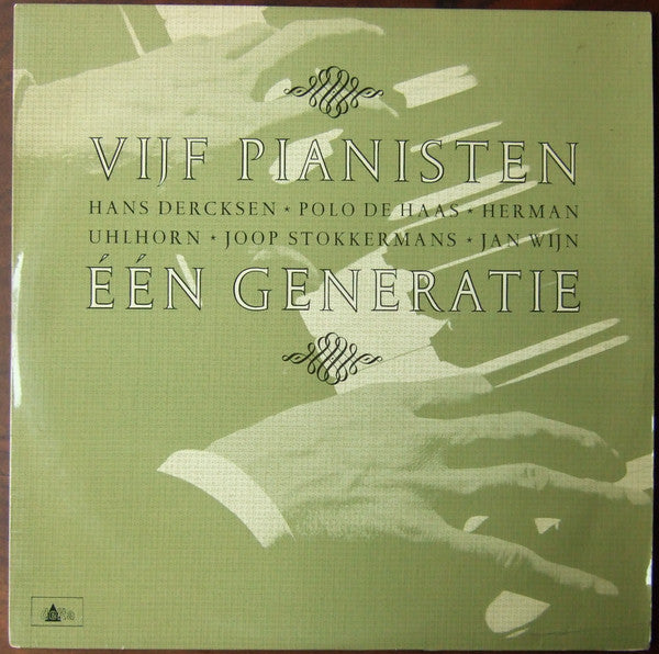 Hans Dercksen, Polo De Haas, Herman Uhlhorn, Joop Stokkermans, Jan Wijn : Vijf Pianisten Een Generatie (LP)