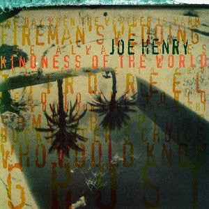 Joe Henry : Kindness Of The World (CD, Album)