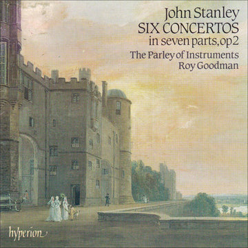 John Stanley (2) - The Parley Of Instruments • Roy Goodman : Six Concertos In Seven Parts, Op 2 (CD, Album, Emp)