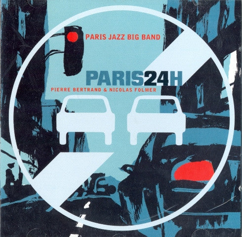 Paris Jazz Big Band, Pierre Bertrand (2), Nicolas Folmer : Paris24h (CD, Album)