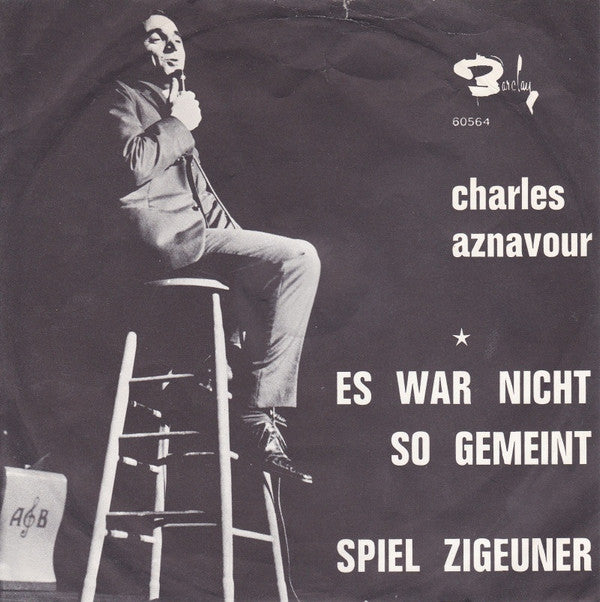 Charles Aznavour Accompagné Par Paul Mauriat And His Orchestra : Es War Nicht So Gemeint / Spiel Zigeuner (7", Single)