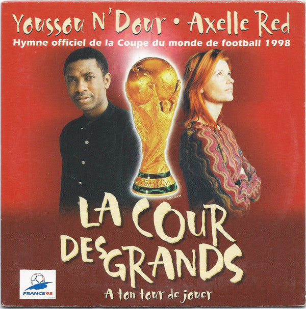 Youssou N'Dour • Axelle Red : La Cour Des Grands (A Ton Tour De Jouer) (CD, Single)