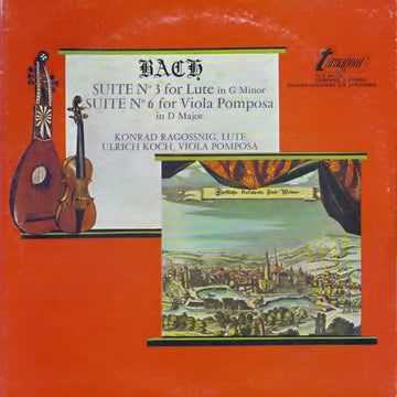 Johann Sebastian Bach : Bach Suite No. 3 For Lute In G Minor, Suite No. 6 For Viola Pomposa In D Major (LP)