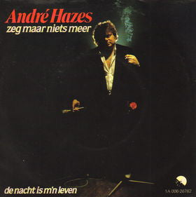 André Hazes : Zeg Maar Niets Meer (7", Single)