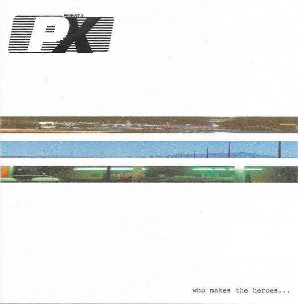 Product X : Who Makes The Heroes... (7", EP)