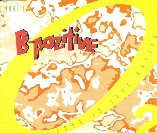 B-Pozitive : Love Is Like Oxygen (CD, Maxi)