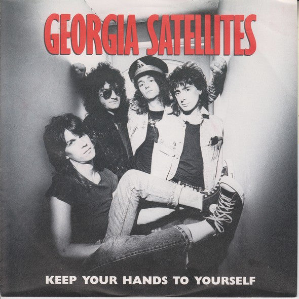 The Georgia Satellites : Keep Your Hands To Yourself (7", Single)