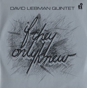 The David Liebman Quintet : If They Only Knew (LP)