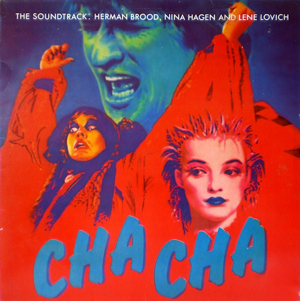 Herman Brood, Nina Hagen And Lene Lovich : Cha Cha - The Soundtrack (LP, Album)