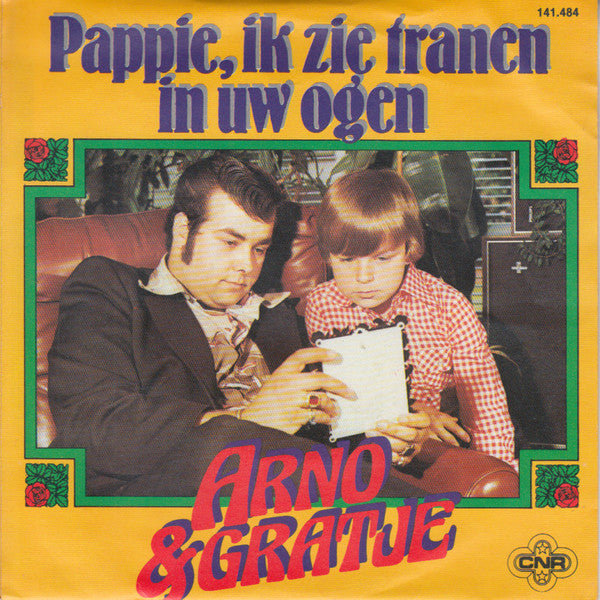 Arno & Gratje : Pappie, Ik Zie Tranen In Uw Ogen (7", Single)