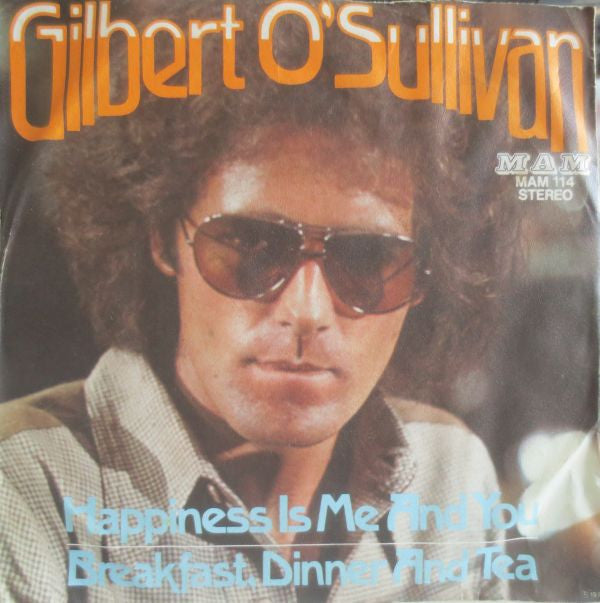 Gilbert O'Sullivan : Happiness Is Me And You / Breakfast, Dinner And Tea (7", Single)