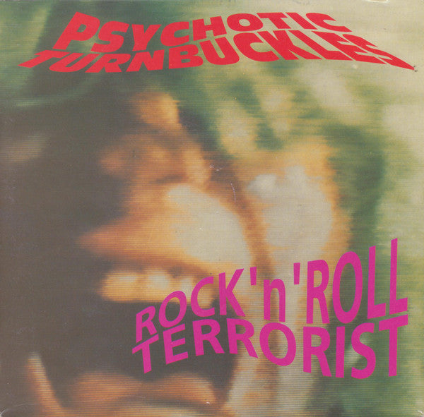 Psychotic Turnbuckles : Rock'n'Roll Terrorist (7", Single)