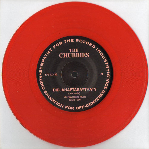 The Chubbies : Didjahaftasaythat? (7", Red)