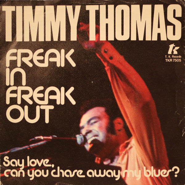 Timmy Thomas : Freak In, Freak Out (7")