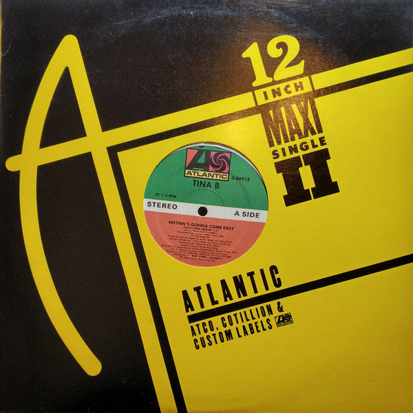 Tina B : Nothin's Gonna Come Easy (12")