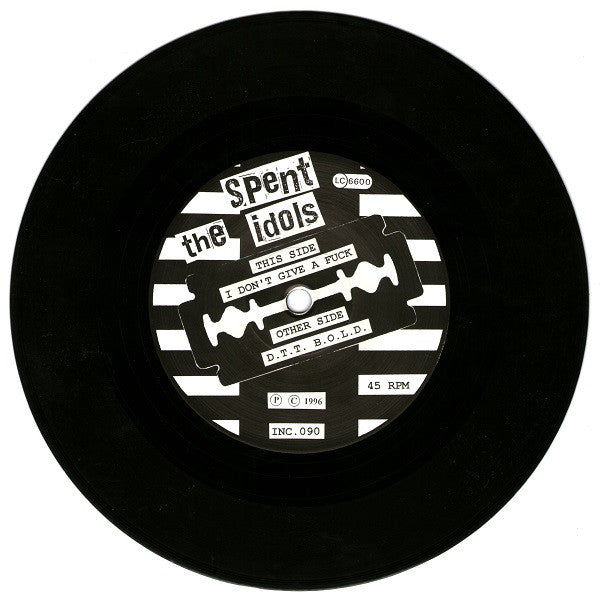 The Spent Idols : I Don't Give A Fuck B/W The Living Dead (7", Single)
