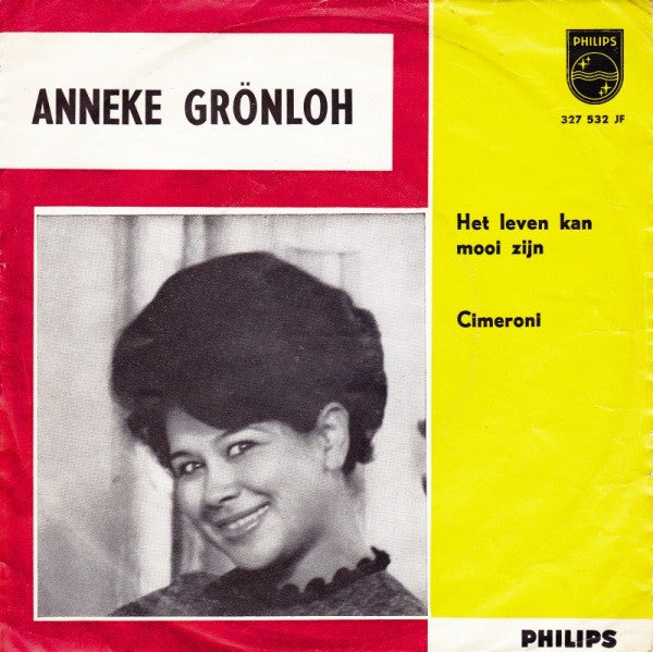 Anneke Grönloh : Het Leven Kan Mooi Zijn / Cimeroni (7", Single, Mono)