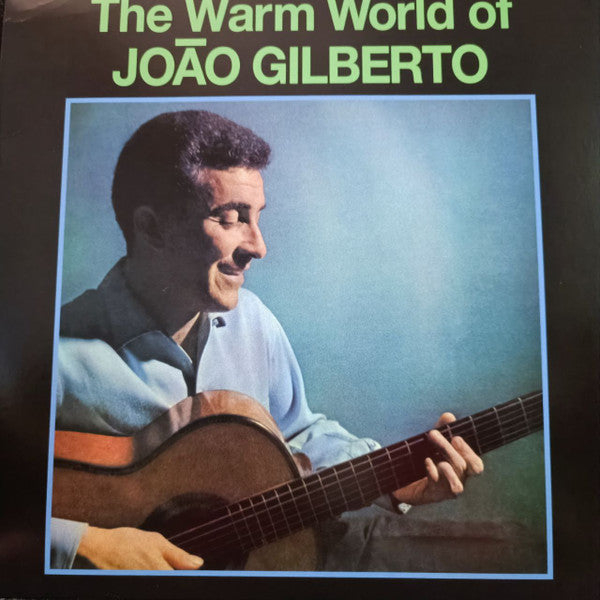 João Gilberto : The Warm World Of João Gilberto (LP, Comp, Ltd, RE, Gre)