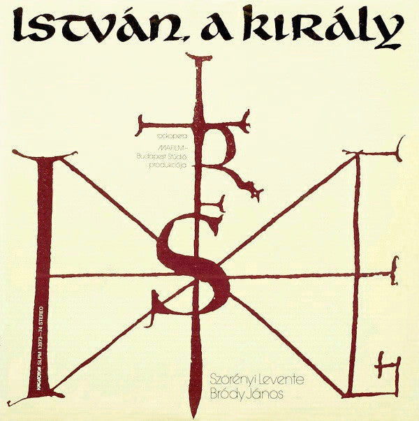 Levente Szörényi - János Bródy : István, A Király (Rockopera) (2xLP)