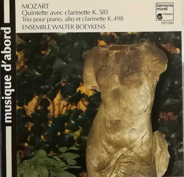 Wolfgang Amadeus Mozart - Ensemble Walter Boeykens : Quintette Avec Clarinette K.581 / Trio Pour Piano, Alto Et Clarinette K.498 (CD, Album, RE)