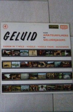 No Artist : Geluid Voor Amateur-Filmers En Geluidsjagers 4: Dieren In 't Wild - Vogels - Vogels Thuis - Huisdieren (LP)