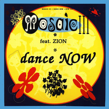 Mosaic III* Feat. Zion* : Dance Now (12")