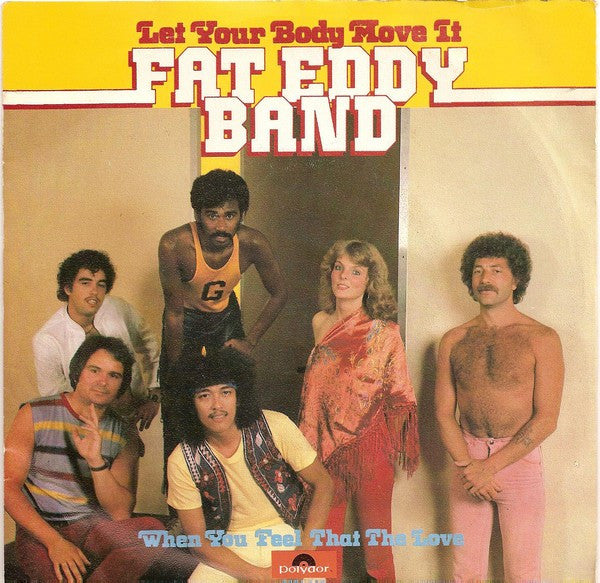 Fat Eddy Band : Let Your Body Move It (7", Single)