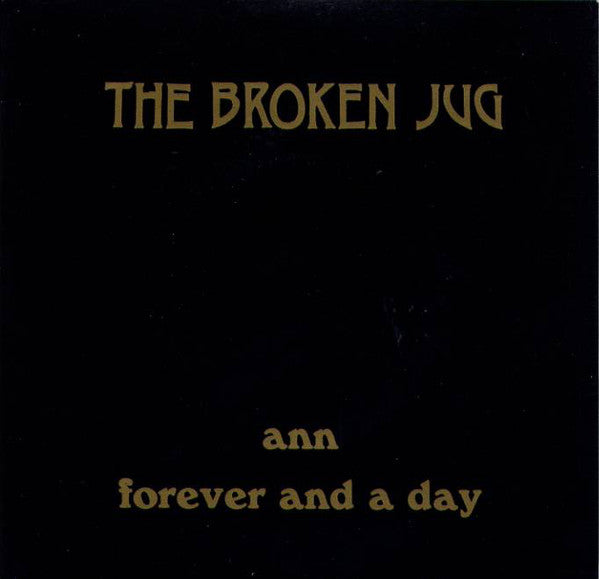 The Broken Jug : Ann / Forever And A Day (7")