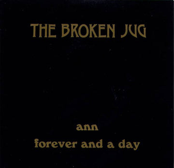 The Broken Jug : Ann / Forever And A Day (7")