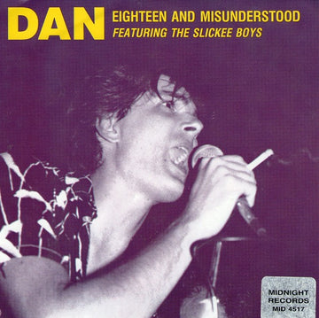 Dan* Featuring The Slickee Boys : Eighteen And Misunderstood (7")