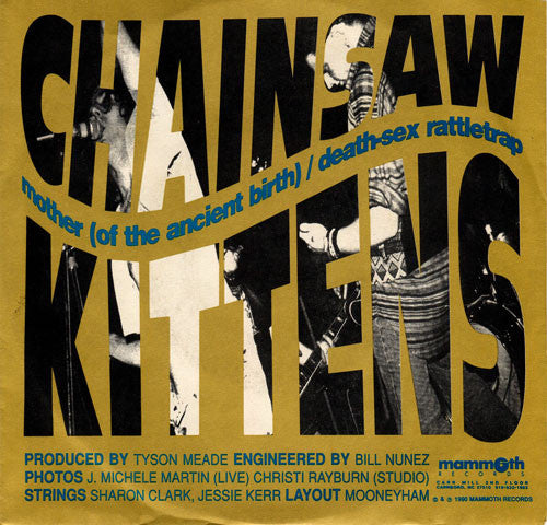 Chainsaw Kittens : Mother (Of The Ancient Birth) / Death-Sex Rattletrap (7", Blu)
