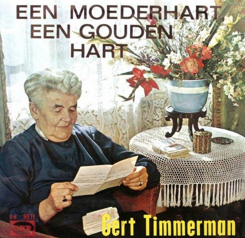 Gert Timmerman : Een Moederhart, Een Gouden Hart  (7", Single)