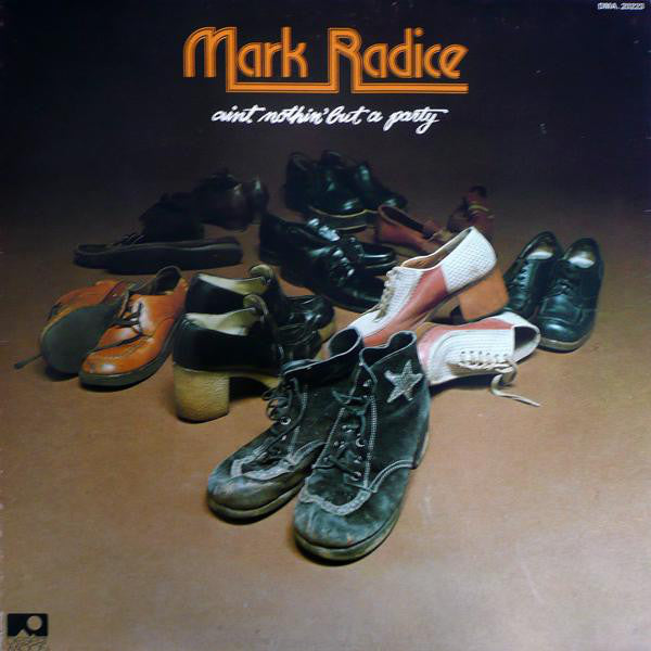 Mark Radice : Ain't Nothin' But A Party (LP, Album)