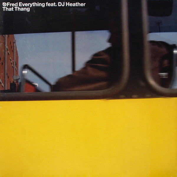 Fred Everything Feat. DJ Heather : That Thang (12")