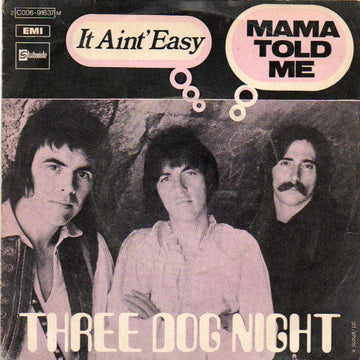 Three Dog Night : Mama Told Me (Not To Come) / It Ain't Easy (7", Single)