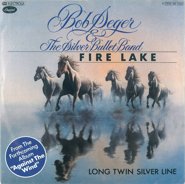 Bob Seger & The Silver Bullet Band* : Fire Lake (7", Single)