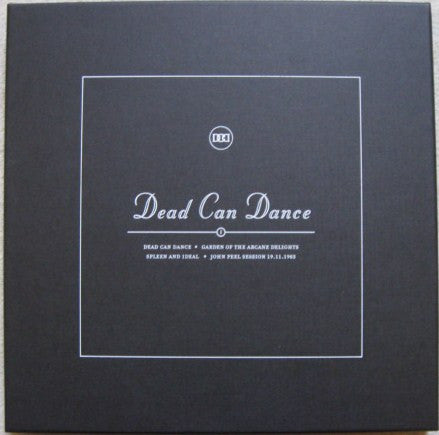 Dead Can Dance : I: Dead Can Dance ✦ Garden Of The Arcane Delights ✦ Spleen And Ideal ✦ John Peel Session 19.11.1983 (LP, Album, RE, RM + 12", EP, RE, RM + LP, Album, R)